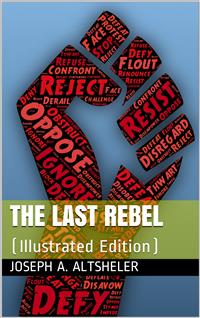 The Last Rebel - Joseph A. Altsheler - E-Book