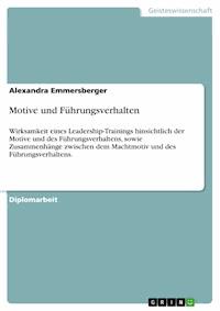 Motive und Führungsverhalten - Alexandra Emmersberger - E-Book