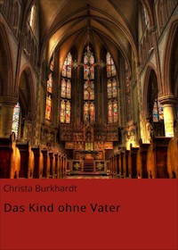 Das Kind ohne Vater - Christa Burkhardt - E-Book