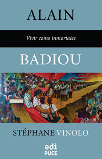 Alain Badiou - Vivir como inmortales - Stéphane Vinolo - E-Book
