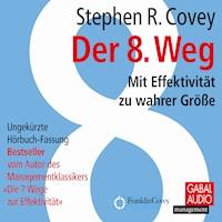 Der 8. Weg - Stephen R. Covey - E-Book + Hörbuch