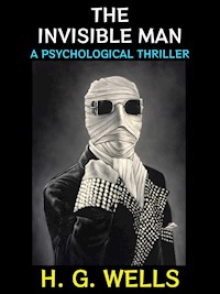 The Invisible Man - H G Wells - E-Book