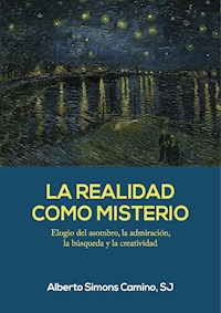 La realidad como misterio - Alberto Simons Camino - E-Book