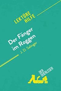 Der Fänger im Roggen von J. D. Salinger (Lektürehilfe) - Isabelle De Meese - E-Book