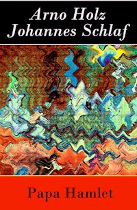 Papa Hamlet - Arno Holz - E-Book