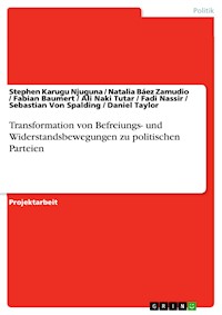 Transformation von Befreiungs- und Widerstandsbewegungen zu politischen Parteien - Stephen Karugu Njuguna - E-Book