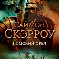 Римский орел - Саймон Скэрроу - Hörbuch
