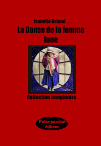 La Danse de la femme lune - Isabelle Briand - E-Book