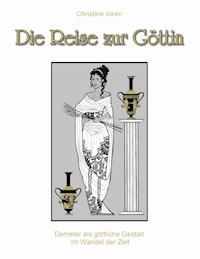 Die Reise zur Göttin - Christine Icken - E-Book