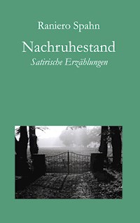 Nachruhestand - Raniero Spahn - E-Book