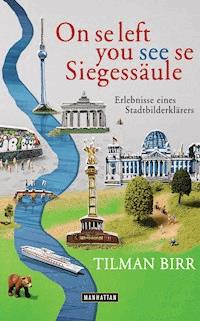 On se left you see se Siegessäule - Tilman Birr - E-Book