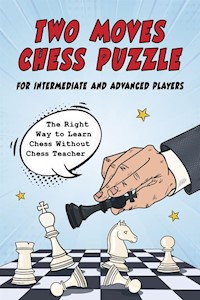 Two Moves Chess Puzzle for Intermediate and Advanced Players - Rangelov Andon - E-Book