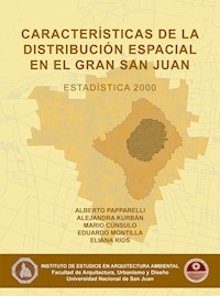 CARACTERÍSTICAS DE LA DISTRIBUCIÓN ESPACIAL EN SAN JUAN  2000 - PAPPARELLI ALBERTO - E-Book