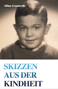 Skizzen aus der Kindheit - Milan Svanderlik - E-Book
