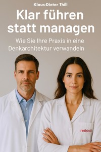 Klar führen statt managen - Klaus-Dieter Thill - E-Book