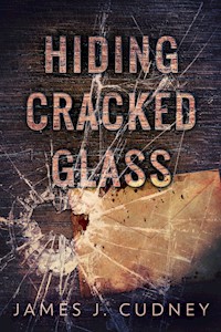 Hiding Cracked - James J. Cudney - E-Book