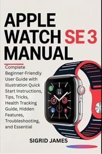 Apple Watch Se 3 Manual - SIGRID JAMES - E-Book