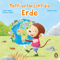 Toffi erforscht die Erde - Judith Weber - E-Book