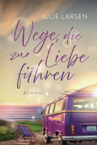 Wege, die zur Liebe führen - Julie Larsen - E-Book