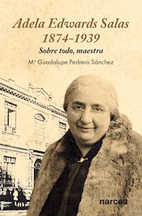 Adela Edwards Salas • 1874-1939 - Mª Guadalupe Pedrero Sánchez - E-Book