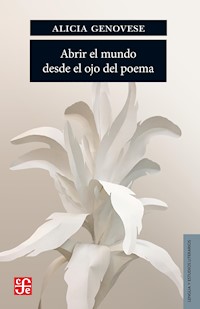 Abrir el mundo desde el ojo del poema - Alicia Genovese - E-Book