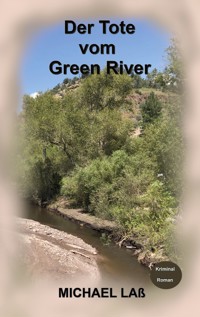 Der Tote vom Green River - Michael Laß - E-Book