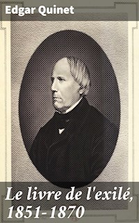 Le livre de l'exilé, 1851-1870 - Edgar Quinet - E-Book