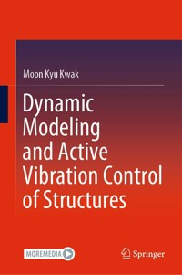 Dynamic Modeling and Active Vibration Control of Structures - Moon Kyu Kwak - E-Book