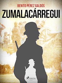 Zumalacárregui - Benito Pérez Galdòs - E-Book