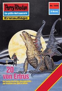 Perry Rhodan 1656: 20 von Ertrus - Peter Terrid - E-Book