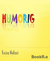 Humorig - Luise Hakasi - E-Book