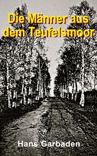 Die Männer aus dem Teufelsmoor - Hans Garbaden - E-Book