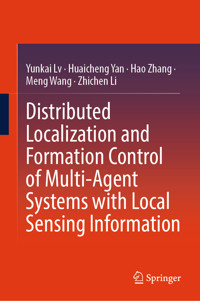 Distributed Localization and Formation Control of Multi-Agent Systems with Local Sensing Information - Yunkai Lv - E-Book