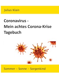 Coronavirus - Mein achtes Corona-Krise Tagebuch - Julius Klain - E-Book