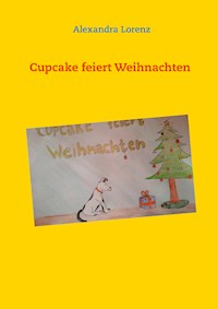 Cupcake feiert Weihnachten - Alexandra Lorenz - E-Book