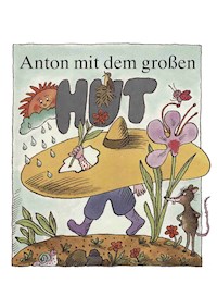 Anton mit dem großen Hut - Ingeborg Feustel - E-Book
