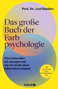 Das große Buch der Farbpsychologie - Prof. Dr. Axel Buether - E-Book