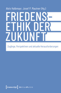 Friedensethik der Zukunft -  - kostenlos E-Book