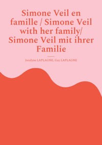 Simone Veil en famille / Simone Veil with her family/ Simone Veil mit ihrer Familie - Jocelyne Laplagne - E-Book