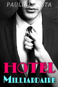Hotel Milliardaire - Pauline Costa - E-Book