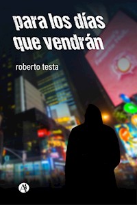 para los días que vendrán - Roberto Testa - E-Book
