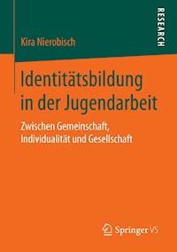 Identitätsbildung in der Jugendarbeit - Kira Nierobisch - E-Book