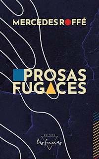 Prosas fugaces - Mercedes Roffé - E-Book