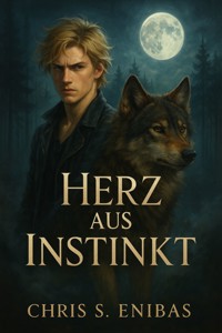 Herz aus Instinkt - Chris S. Enibas - E-Book