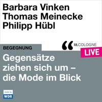 Gegensätze ziehen sich um - Mode im Blick - lit.COLOGNE live (Ungekürzt) - Barbara Vinken - Hörbuch