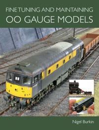 Fine Tuning and Maintaining 00 Gauge Models - Nigel Burkin - E-Book