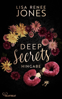 Deep Secrets - Hingabe - Lisa Renee Jones - E-Book