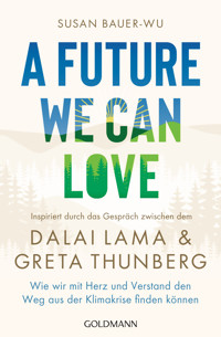 A Future We Can Love - Susan Bauer-Wu - E-Book