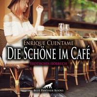 Die Schöne im Café / Erotik Audio Story / Erotisches Hörbuch - Enrique Cuentame - Hörbuch