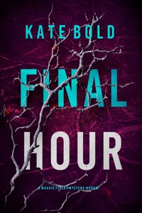 Final Hour (A Maggie Flight Suspense Thriller—Book Seven) - Kate Bold - E-Book